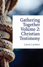Gathering Together Volume 2, Lambert Lance