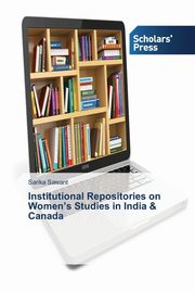 Institutional Repositories on Women's Studies in India & Canada, Sawant Sarika