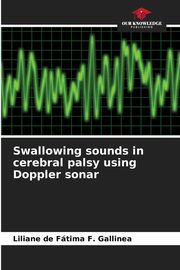 Swallowing sounds in cerebral palsy using Doppler sonar, F. Gallinea Liliane de Ftima