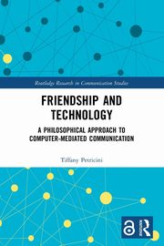 ksiazka tytu: Friendship and Technology autor: A. Petricini Tiffany