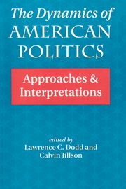 The Dynamics Of American Politics, Dodd Lawrence C