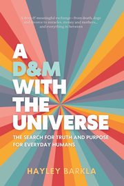 A D&M with The Universe, Barkla Hayley