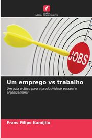 Um emprego vs trabalho, Filipe Kandjilu Frans