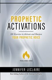 Prophetic Activations, LeClaire Jennifer
