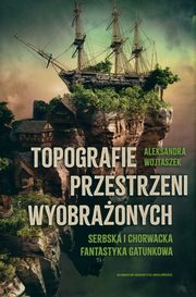 Topografie przestrzeni wyobraonych, Wojtaszek Aleksandra