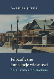 Filozoficzne koncepcje wasnoci, Juru Dariusz