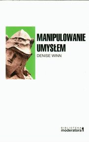 ksiazka tytu: Manipulowanie umysem autor: Winn Denise