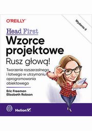 Wzorce projektowe. Rusz gow!, Freeman Eric, Robson Elisabeth