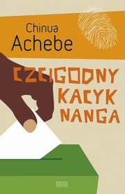 ksiazka tytu: Czcigodny kacyk Nanga autor: Achebe Chinua