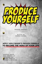 PRODUCE YOURSELF, Michael Terence