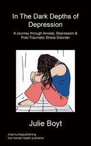 In the Dark Depths of Depression, Boyt Julie