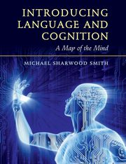 Introducing Language and Cognition, Sharwood Smith Mike