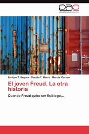 El Joven Freud. La Otra Historia, Segura Enrique T.