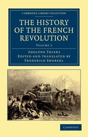 The History of the French Revolution - Volume 3, Thiers Adolphe
