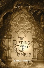 The Elfdins and the Gold Temple, Jette R. C.