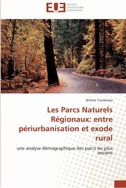 ksiazka tytu: Les Parcs Naturels Rgionaux autor: TOURBEAUX-J