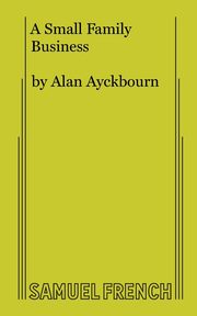 A Small Family Business, Ayckbourn Alan