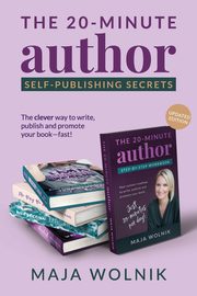 The 20-Minute Author Self-Publishing Secrets, Wolnik Maja