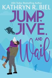 Jump, Jive, and Wail, Biel Kathryn R.