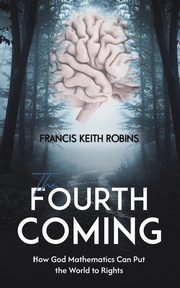 The Fourth Coming, Robins Francis Keith