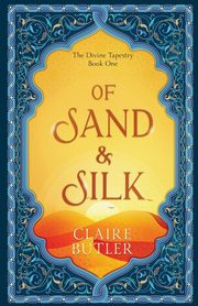 Of Sand & Silk, Butler Claire