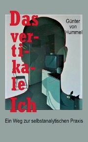 Das vertikale Ich, von Hummel Gnter