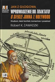 Jan z Gogowa Wprowadzenie do Traktatu o sferze Johna z Holywood, Zawadzki Robert K.