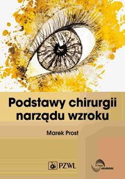 Podstawy chirurgii narzdu wzroku, Prost Marek