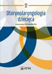 Otorynolaryngologia dziecica. Tom 2, Zawadzka-Gos Lidia