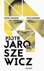Piotr Jaroszewicz, Grzybowska Alicja, Jaroszewicz Andrzej