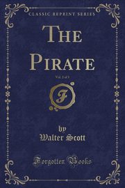 ksiazka tytu: The Pirate, Vol. 2 of 3 (Classic Reprint) autor: Scott Walter