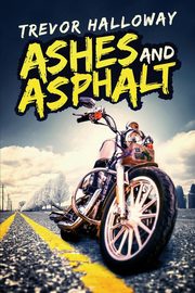 Ashes and Asphalt, Holloway Trevor