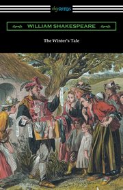 The Winter's Tale (Annotated by Henry N. Hudson with an Introduction by Charles Harold Herford), Shakespeare William