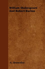 William Shakespeare And Robert Burton, Brownlee A.