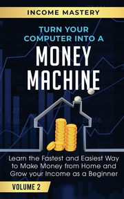 Turn Your Computer Into a Money Machine, Wall Phil
