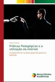 Prticas Pedaggicas e a utiliza?o da internet, Faccioni Paulo