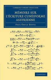 Memoire Sur L'Ecriture Cuneiforme Assyrienne, Botta Paul Emile