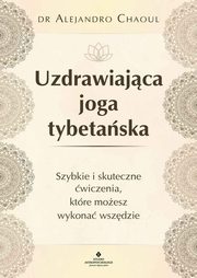 Uzdrawiajca joga tybetaska, Chaoul Alejandro
