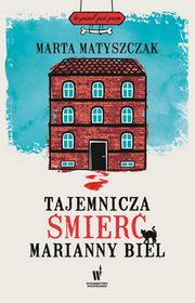 Tajemnicza mier Marianny Biel, Matyszczak Marta