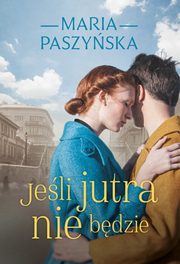 Jeli jutra nie bdzie, Paszyska Maria