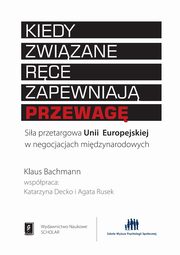 Kiedy zwizane rce zapewniaj przewag, Klaus Bachmann, Katarzyna Decko, Agata Rusek