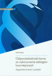 Odpowiedzialno karna za wykonywanie zabiegw kosmetycznych, Kubiak Rafa