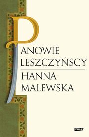 ksiazka tytu: Panowie Leszczyscy autor: Malewska Hanna