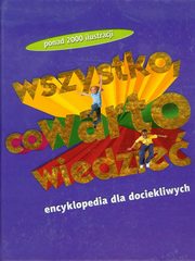 ksiazka tytu: Wszystko co warto wiedzie Encyklopedia dla dociekliwych autor: Chancellor Deborah, Murrell Deborah, Steele Philip