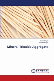 Mineral Trioxide Aggregate, Singla Ruchi