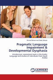 Pragmatic Language Impairment & Developmental Dysphasia, Alduais Ahmed Mohammed Saleh