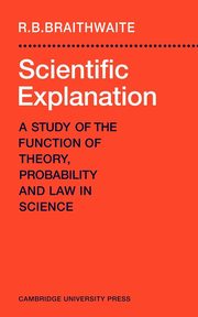Scientific Explanation, Braithwaite Richard Bevan