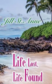 Life Lost, Life Found, St. Anne Jill