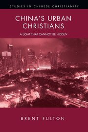 China's Urban Christians, Fulton Brent