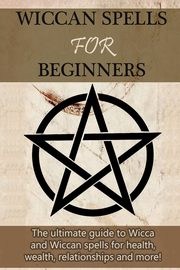 Wiccan Spells for Beginners, Mills Stephanie